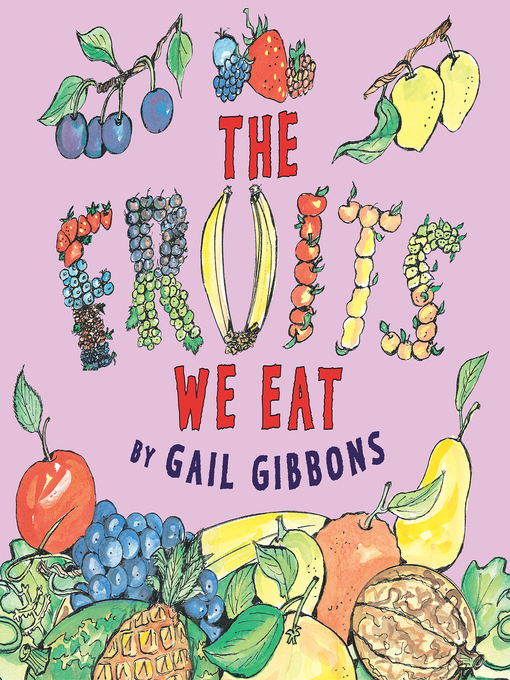 Title details for The Fruits We Eat by Gail Gibbons - Available